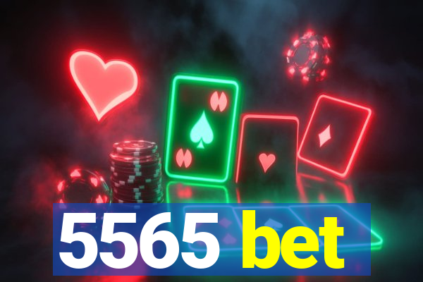 5565 bet